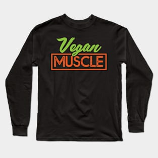 Vegan Muscle T-Shirt Funny Vegan saying vegetarian Tee shirt Long Sleeve T-Shirt